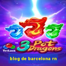 blog de barcelona rn